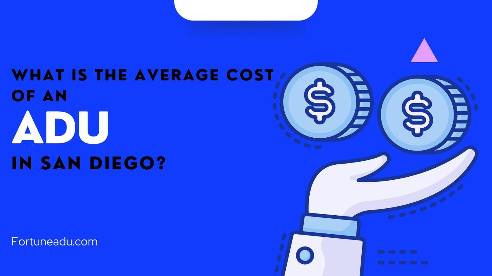 What is the Average Cost of an ADU in San Diego?